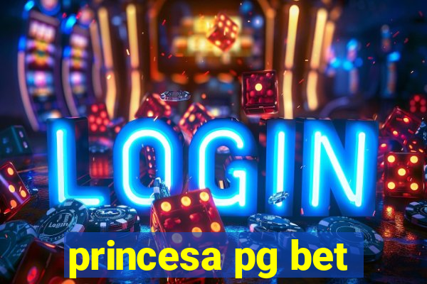 princesa pg bet